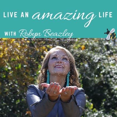Live an Amazing Life with Robyn Beazley