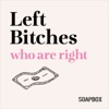 Left Bitches (who are right) artwork