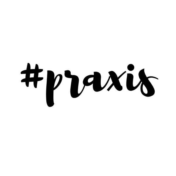 #Praxis Artwork