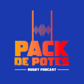 Pack de Potes Rugby Podcast - Pack de Potes Rugby Podcast