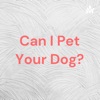 Can I Pet Your Dog? artwork