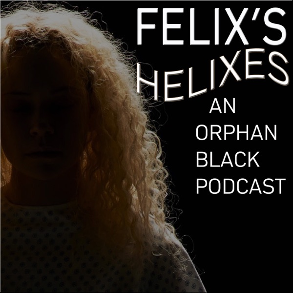 Felix's Helixes: The Orphan Black Podcast Artwork