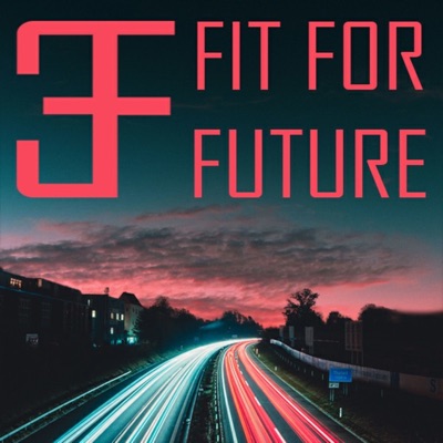 FIT FOR FUTURE FIT FOR FUTURE