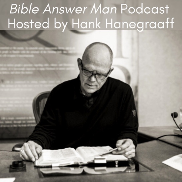 Bible Answer Man Podcast with Hank Hanegraaff Image