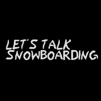 CHAD WARREN | LET'S TALK SNOWBOARDING EPISODE 37