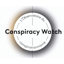 Conspiracy Watch podcasts