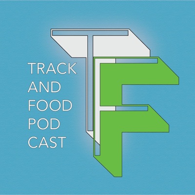 Track & Food Podcast Track & Food Podcast