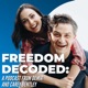 Freedom Decoded: A Podcast From Demir And Carey Bentley