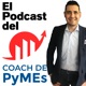 Podcast del Coach de PyMEs