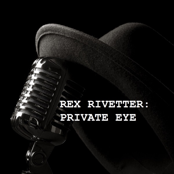 Rex Rivetter: Private Eye