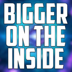 Bigger On The Inside: A Doctor Who Podcast