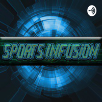 Sports Infusion Podcast podcast