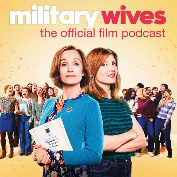 Military Wives: The Official Film Podcast Artwork