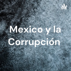 La corrupción en Mexico