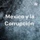 Mexico y la Corrupción 