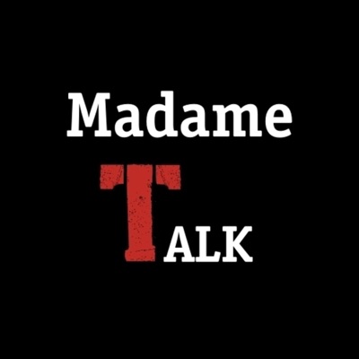 Madame Talk Madame Talk
