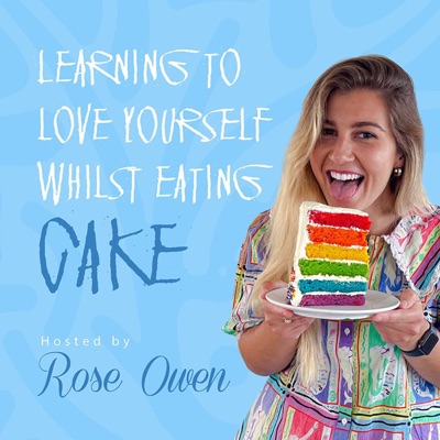 Learning to love yourself whilst eating cake