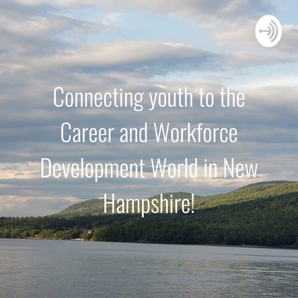 Connecting youth to the career and workforce development strategies in New Hampshire! Artwork