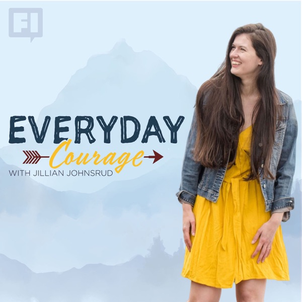 Everyday Courage with Jillian Johnsrud