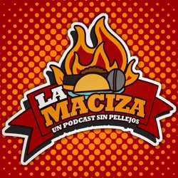 La maciza - Ep 28 - Cómo todo se fue a la mie#€da desde el 2016 Pt. 2