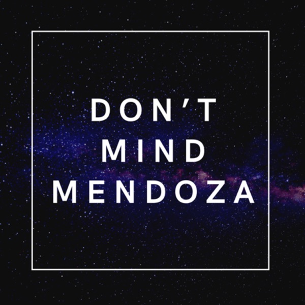 Artwork for Don’t Mind Mendoza