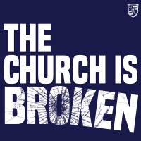 THE CHURCH IS BROKEN PODCAST podcast
