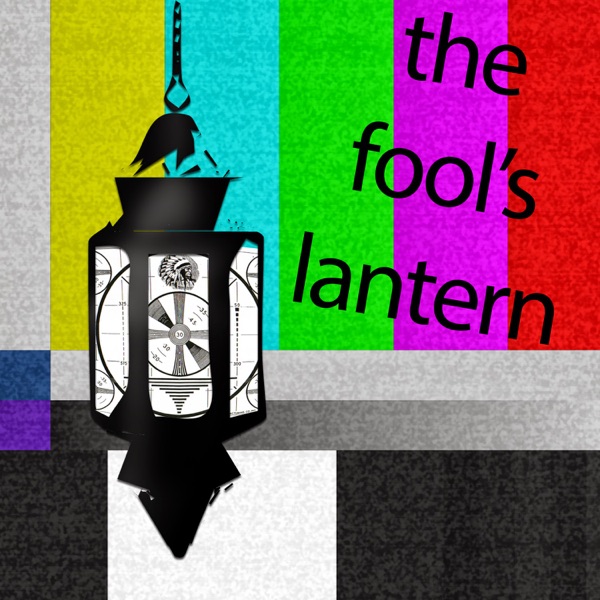 The Fool’s Lantern Podcast – Fool's Lantern Podcast Network