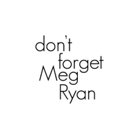 Don't Forget Meg Ryan podcast