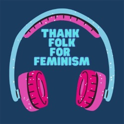 Thank Folk For Feminism