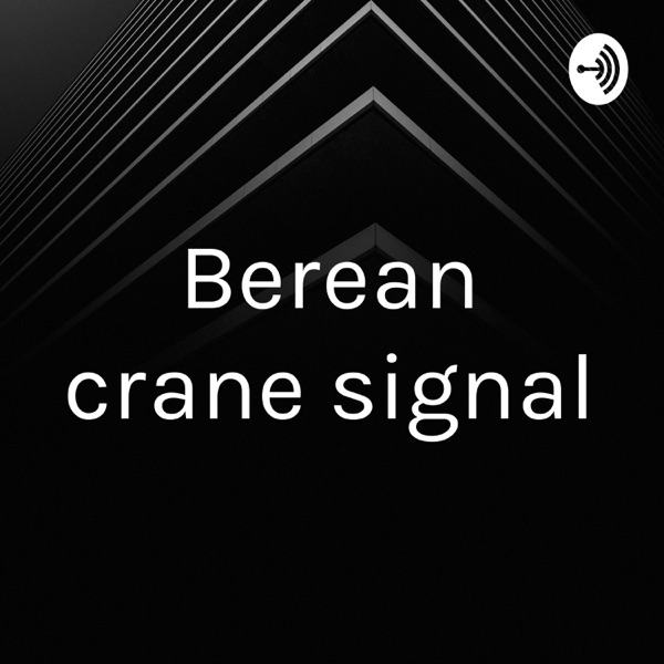 Berean crane signal Artwork