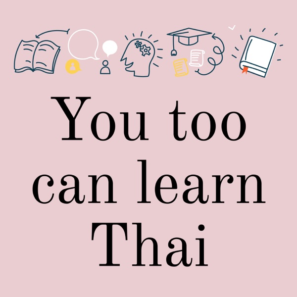 【Thai listening and beyond】 You too can learn Thai Artwork