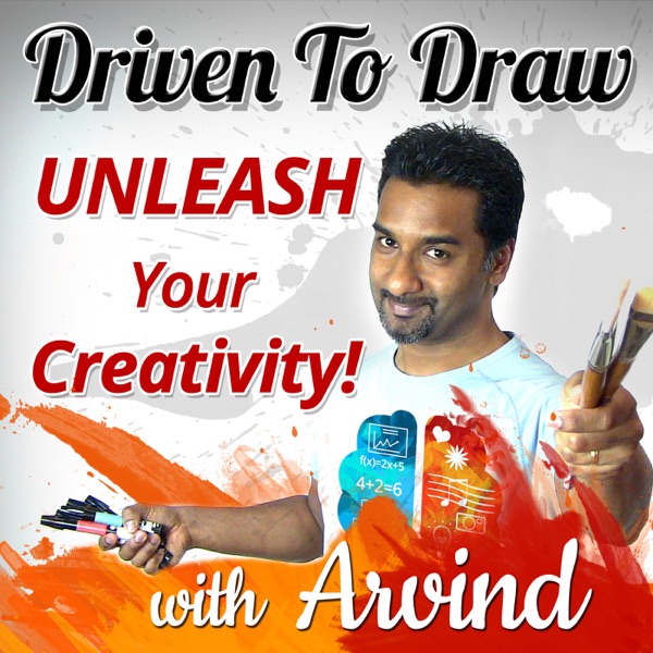 The Driven To Draw Podcast: Self Improvement|Painting|Drawing|Visual Problem Solving|Unleashing the Creativity Within!