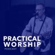 Practical Worship Podcast