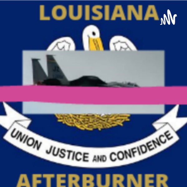 LOUISIANA AFTERBURNER POADCAST Artwork