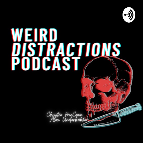 Weird Distractions Podcast Artwork
