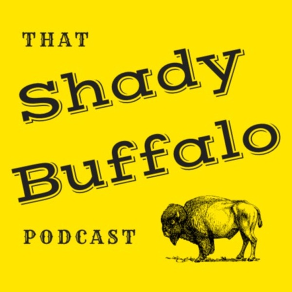 That Shady Buffalo Podcast Artwork