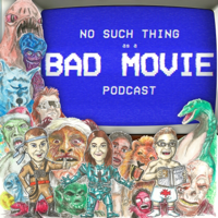 No Such Thing As A Bad Movie podcast