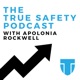 The True Safety Podcast with Apolonia Rockwell