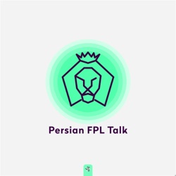 Persian FPL Talk S0 E16