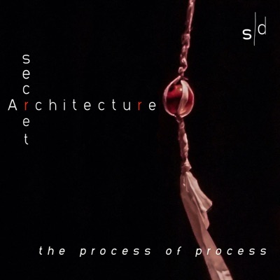 Secret Architecture: the process of process Secret Architecture: the process of process