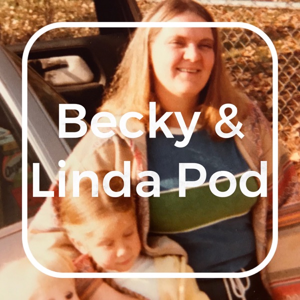 Becky and Linda Pod Artwork