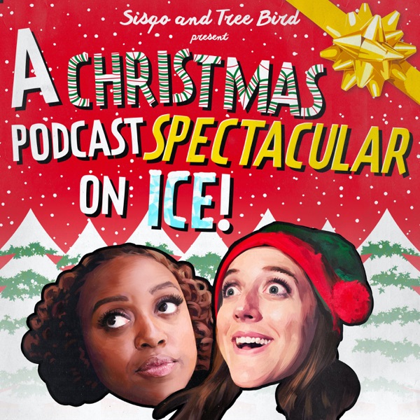 List item Sisqo and Tree Bird Present A Christmas Podcast Spectacular On Ice! (with Quinta Brunson and Kate Peterman) image