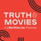Truth & Movies: A Little White Lies Podcast