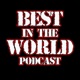 The Best In The World Podcast