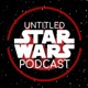 The Untitled Star Wars Podcast