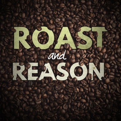 Roast and Reason: A Coffee Podcast Roast and Reason: A Coffee Podcast