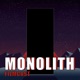 Monolith Filmcast 