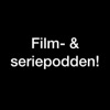 Film -og seriepodden