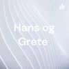 Hans og Grete
