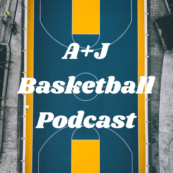 A+J Basketball Podcast Artwork